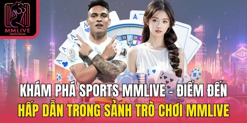 Giới thiệu sơ lược về Sports MMLive