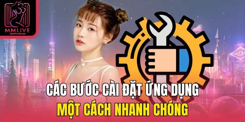 Các bước cài đặt ứng dụng một cách nhanh chóng